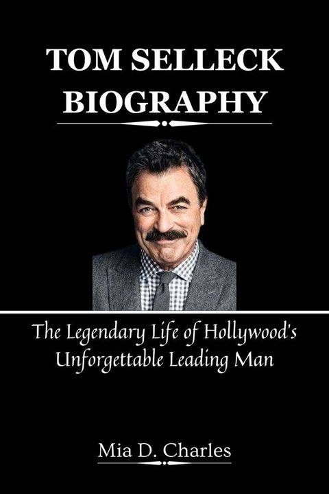 Tom Selleck Biography(Kobo/電子書)