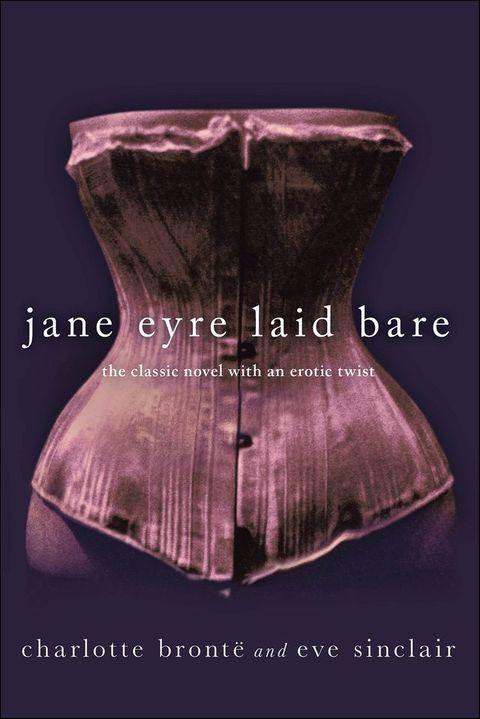 Jane Eyre Laid Bare(Kobo/電子書)