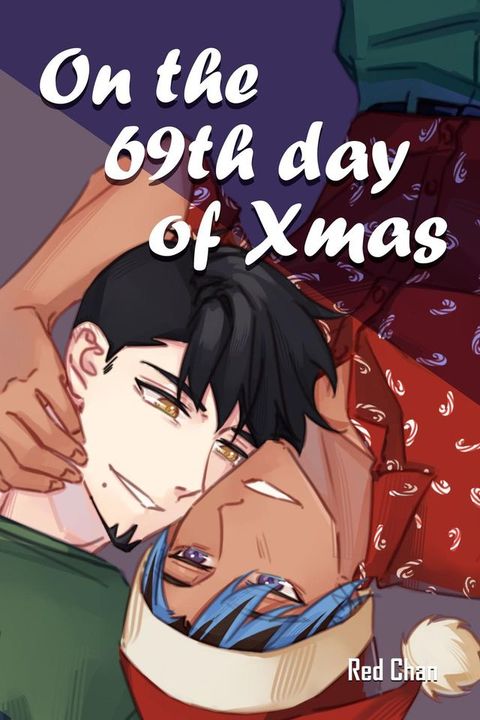 On the 69th day of Xmas : A Sweet Gay Friends With Benefits Short Story(Kobo/電子書)