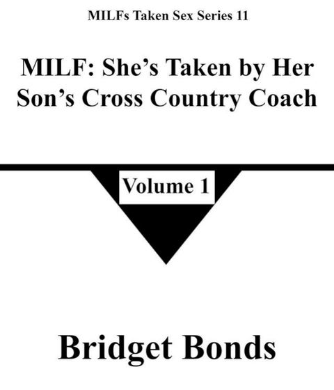 MILF: She’s Taken by Her Son’s Cross Country Coach 1(Kobo/電子書)