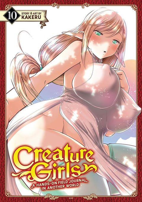 Creature Girls: A Hands-On Field Journal in Another World Vol. 10(Kobo/電子書)