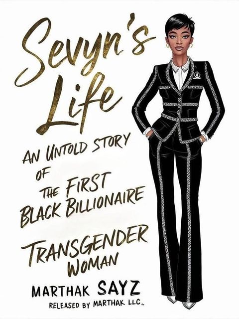 Sevyns Life: An Untold Story About The First Black Billionaire Transgender Woman(Kobo/電子書)