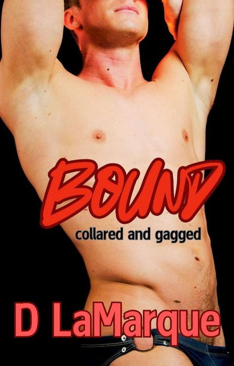 Bound, Collared and Gagged(Kobo/電子書)