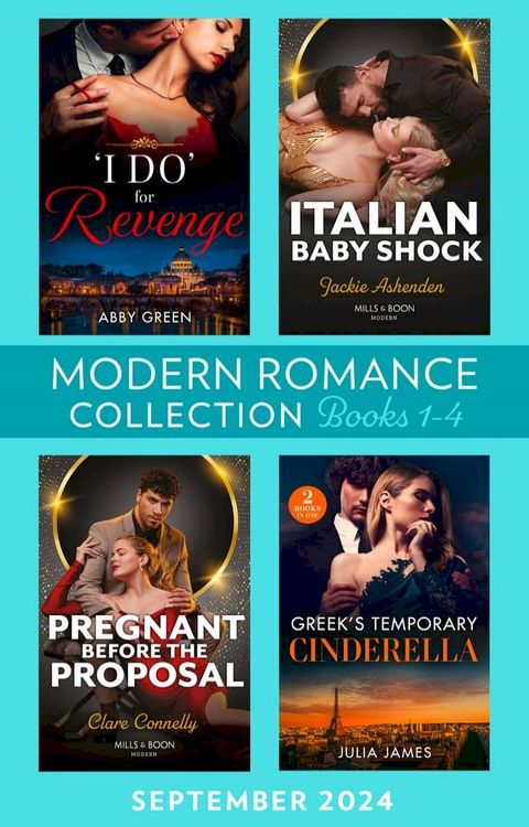 Modern Romance September 2024 Books 1-4: 'I Do' for Revenge / Italian Baby Shock / Greek's Temporary Cinderella / Pregnant Before the Proposal(Kobo/電子書)