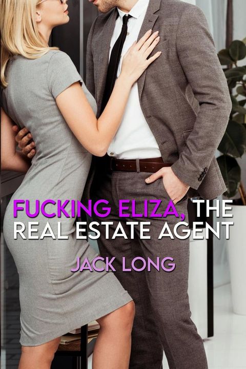 Fucking Eliza, The Real Estate Agent(Kobo/電子書)