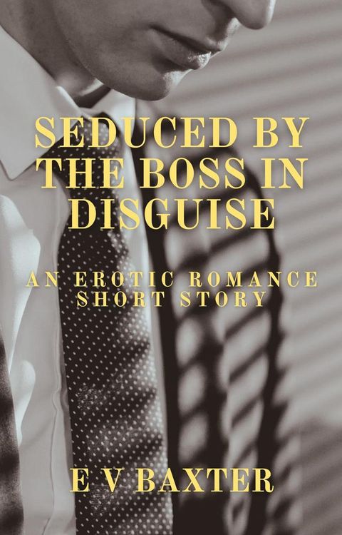 Seduced By The Boss In Disguise(Kobo/電子書)