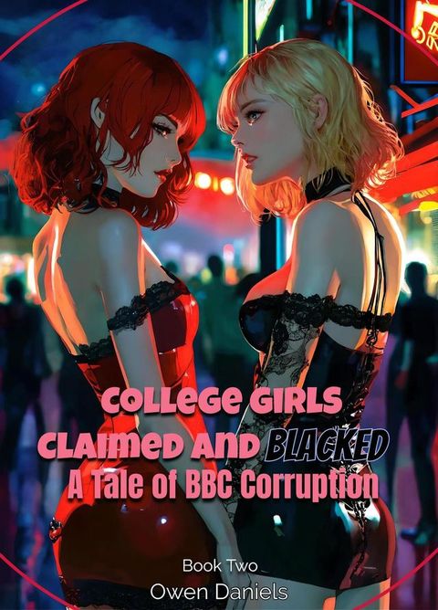 College Girls Claimed and Blacked: A Tale of BBC Corruption (Submit to BBC Book 2)(Kobo/電子書)