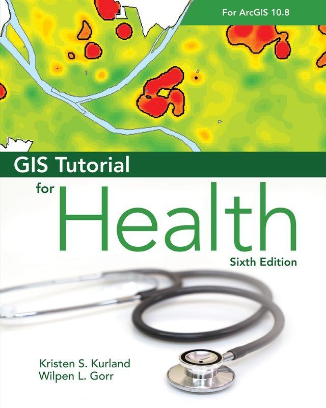  GIS Tutorial for Health for ArcGIS Desktop 10.8(Kobo/電子書)