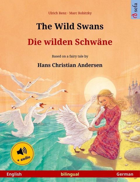 The Wild Swans – Die wilden Schw&auml;ne (English – German)(Kobo/電子書)