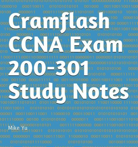 Cramflash CCNA Exam 200-301 Study Notes(Kobo/電子書)