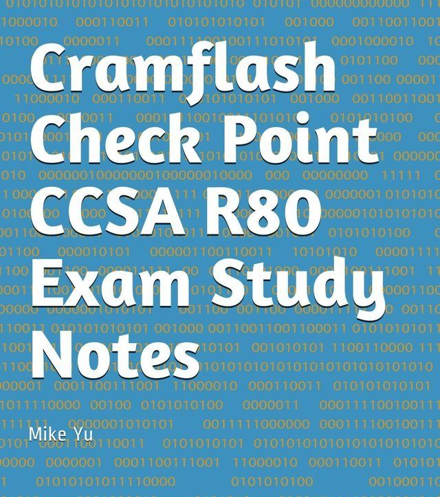  Cramflash Check Point CCSA R80 Exam Study Notes(Kobo/電子書)