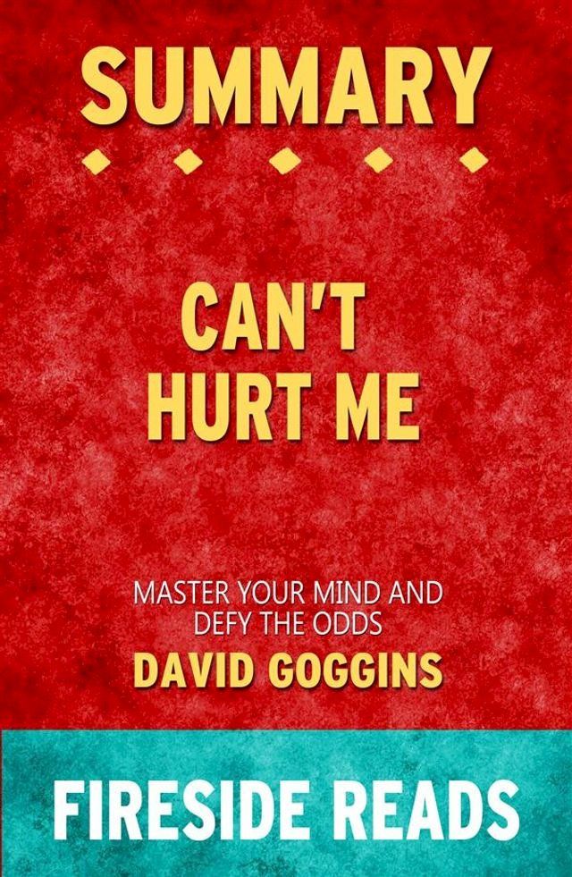  Can't Hurt Me: Master Your Mind and Defy the Odds by David Goggins: Summary by Fireside Reads(Kobo/電子書)