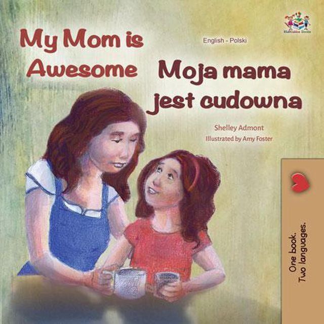  My Mom is Awesome Moja mama jest cudowna(Kobo/電子書)