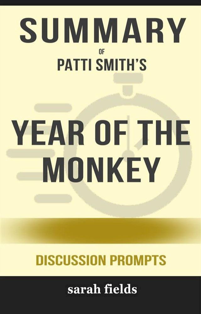  Summary of Patti Smith’s Year of the Monkey: Discussion prompts(Kobo/電子書)