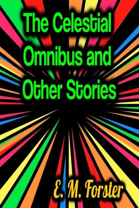 The Celestial Omnibus and Other Stories(Kobo/電子書)