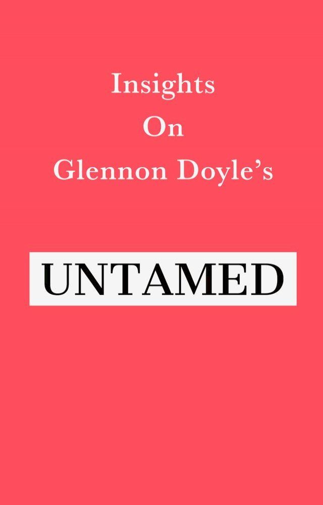  Insights on Glennon Doyle’s Untamed(Kobo/電子書)