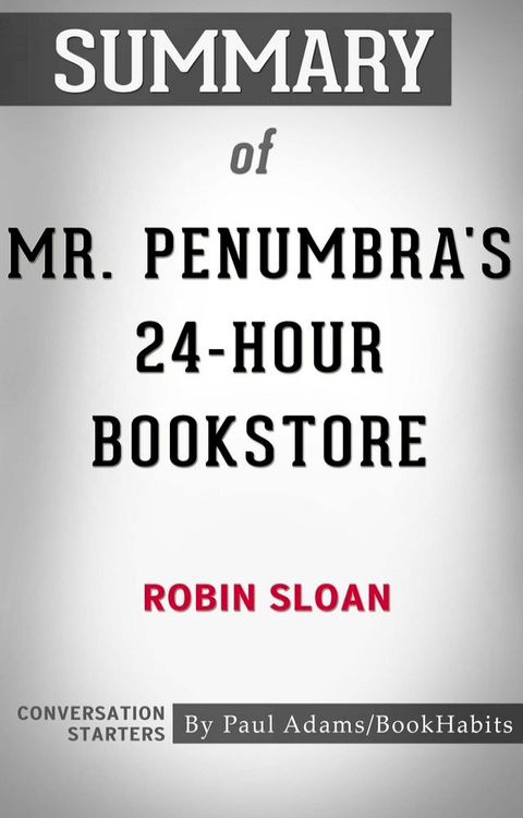 Summary of Mr. Penumbra's 24-Hour Bookstore(Kobo/電子書)