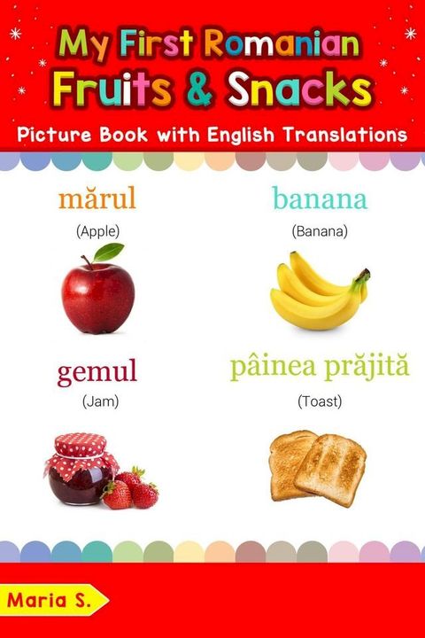 My First Romanian Fruits & Snacks Picture Book with English Translations(Kobo/電子書)