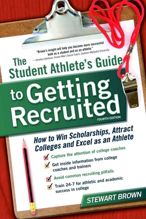 The Student Athlete's Guide to Getting Recruited(Kobo/電子書)