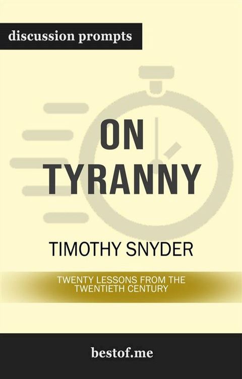 On Tyranny: Twenty Lessons from the Twentieth Century: Discussion Prompts(Kobo/電子書)