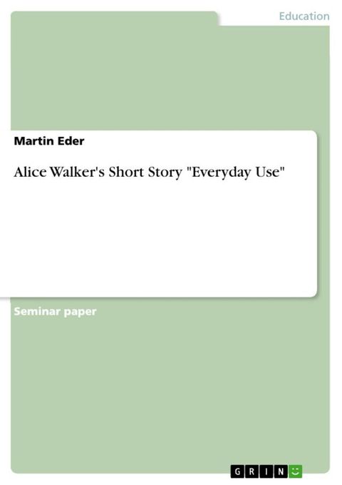 Alice Walker's Short Story 'Everyday Use'(Kobo/電子書)