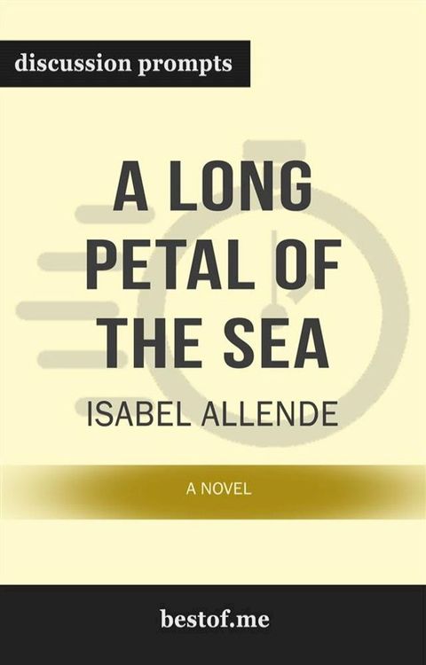 Summary: “A Long Petal of the Sea: A Novel" by Isabel Allende - Discussion Prompts(Kobo/電子書)