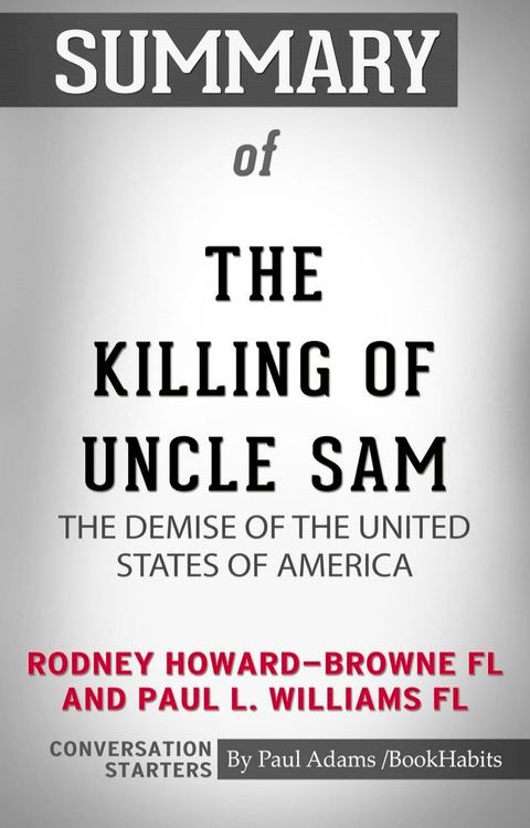 Summary of The Killing of Uncle Sam: The Demise of the United States of America(Kobo/電子書)