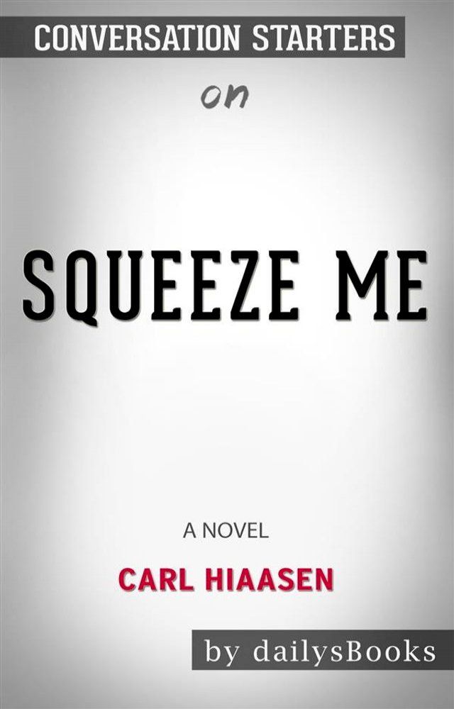  Squeeze Me: A Novel by Carl Hiaasen: Conversation Starters(Kobo/電子書)