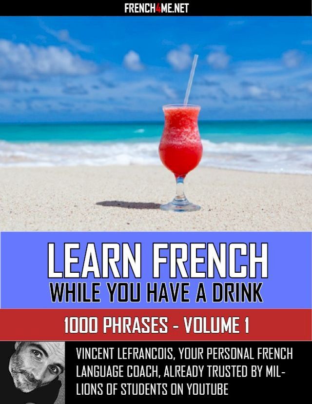  Learn French while you have a drink - 1000 Phrases - Volume 1(Kobo/電子書)