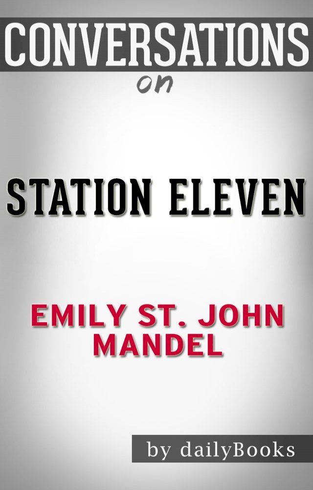  Conversations on Station Eleven: by Emily St. John Mandel(Kobo/電子書)