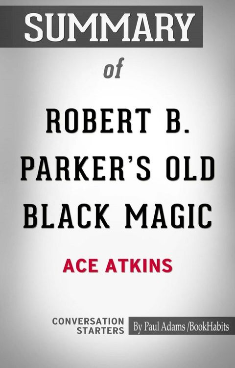 Summary of Robert B. Parker's Old Black Magic(Kobo/電子書)