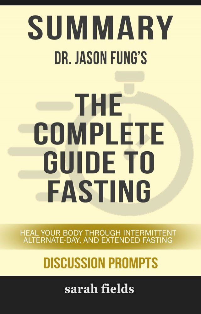  Summary: Dr. Jason Fung's The Complete Guide to Fasting(Kobo/電子書)