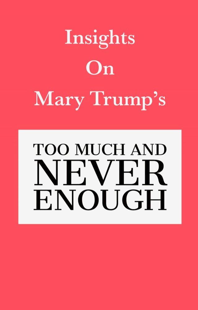  Insights on Mary Trump’s Too Much and Never Enough(Kobo/電子書)