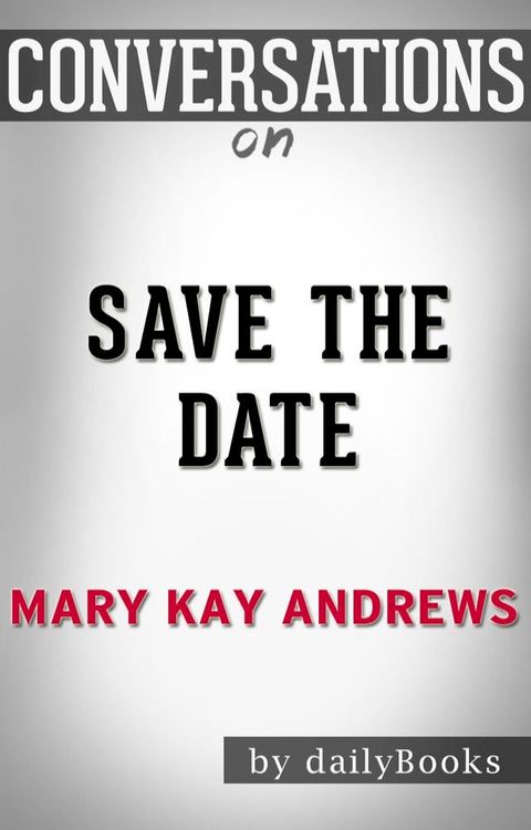 Conversation on Save the Date: A Novel By Mary Kay Andrews(Kobo/電子書)