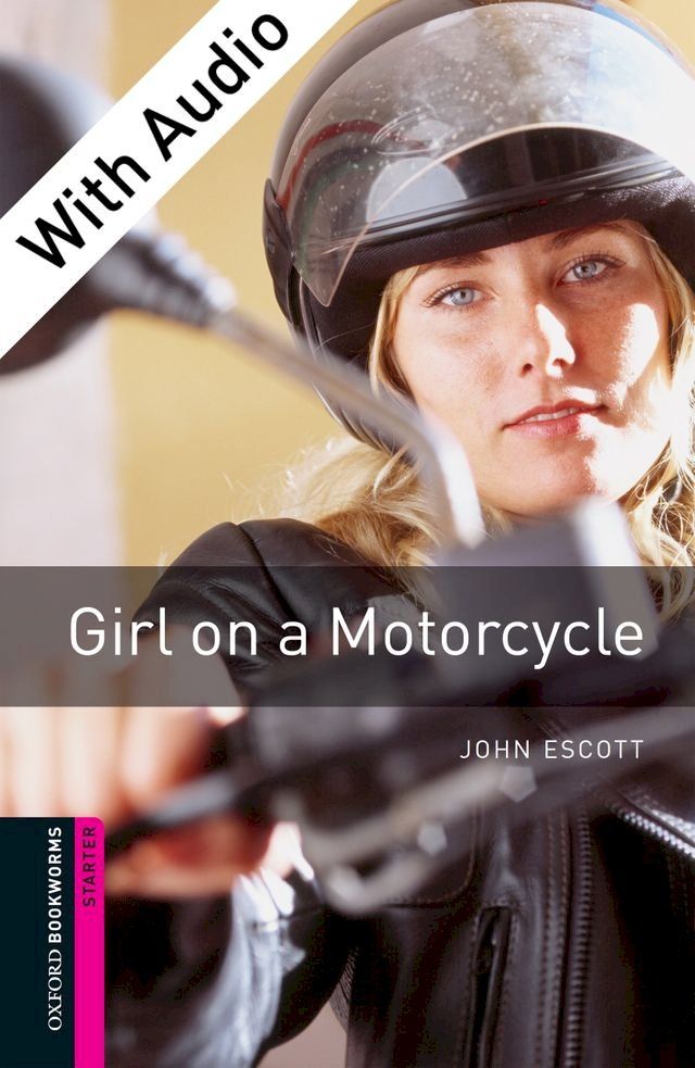  Girl on a Motorcycle - With Audio Starter Level Oxford Bookworms Library(Kobo/電子書)