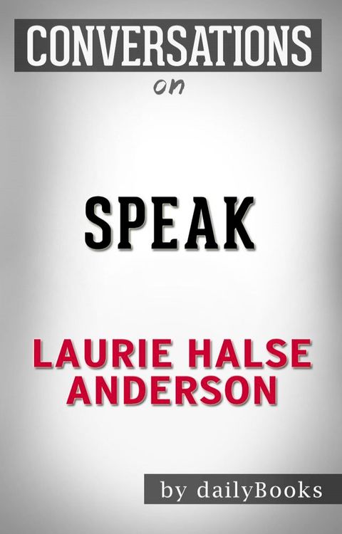 Conversations on Speak By Laurie Halse Anderson(Kobo/電子書)