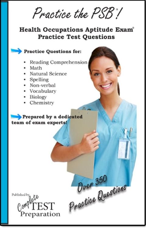 Practice the PSB HOAE: Practice Test Questions for the Health Occupations Admissions Exam(Kobo/電子書)