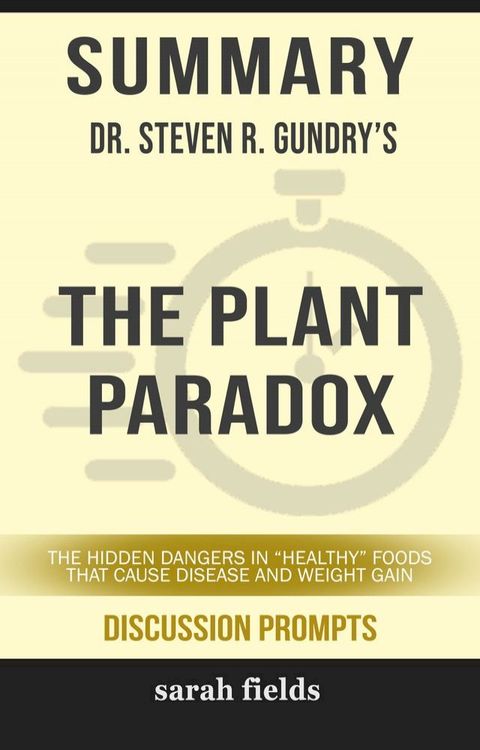 Summary: Dr. Steven R. Gundry's The Plant Paradox(Kobo/電子書)