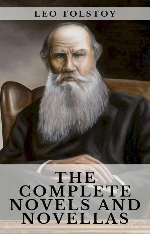 Leo Tolstoy: The Complete Novels and Novellas(Kobo/電子書)