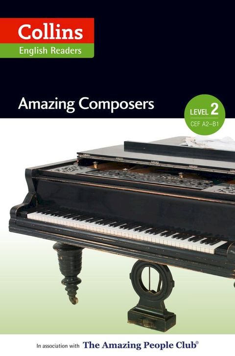 Amazing Composers: A2-B1 (Collins Amazing People ELT Readers)(Kobo/電子書)