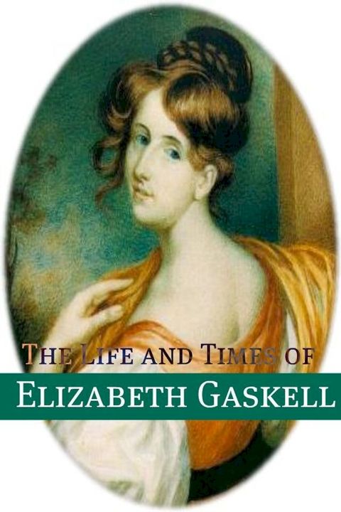 The Life and Times of Elizabeth Gaskell(Kobo/電子書)