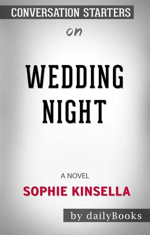 Wedding Night: A Novel by Sophie Kinsella  Conversation Starters(Kobo/電子書)