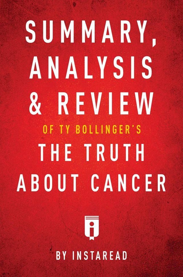  Summary, Analysis & Review of Ty Bollinger's The Truth About Cancer by Instaread(Kobo/電子書)