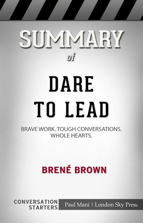 Summary of Dare to Lead: Brave Work. Tough Conversations. Whole Hearts: Conversation Starters(Kobo/電子書)