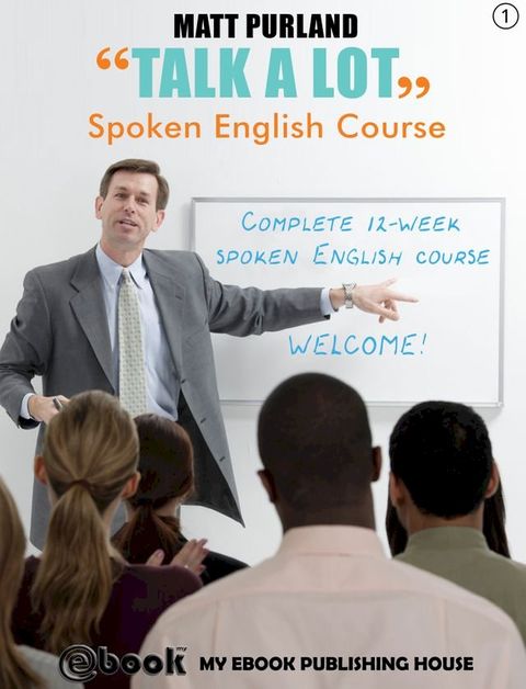 Talk A Lot - Spoken English Course (Book 1)(Kobo/電子書)