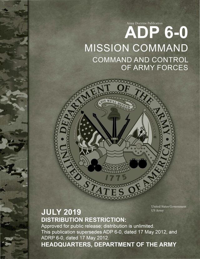  Army Doctrine Publication ADP 6-0 Mission Command: Command and Control of Army Forces July 2019(Kobo/電子書)