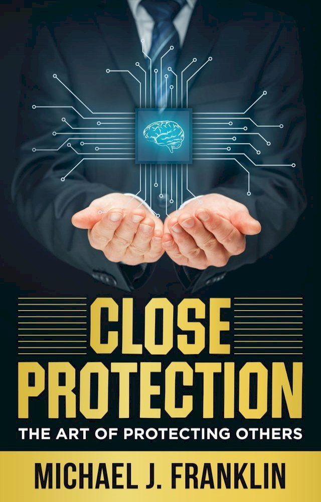  Close Protection: The Art of Protecting Others(Kobo/電子書)