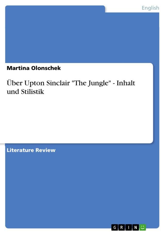  &Uuml;ber Upton Sinclair 'The Jungle' - Inhalt und Stilistik(Kobo/電子書)