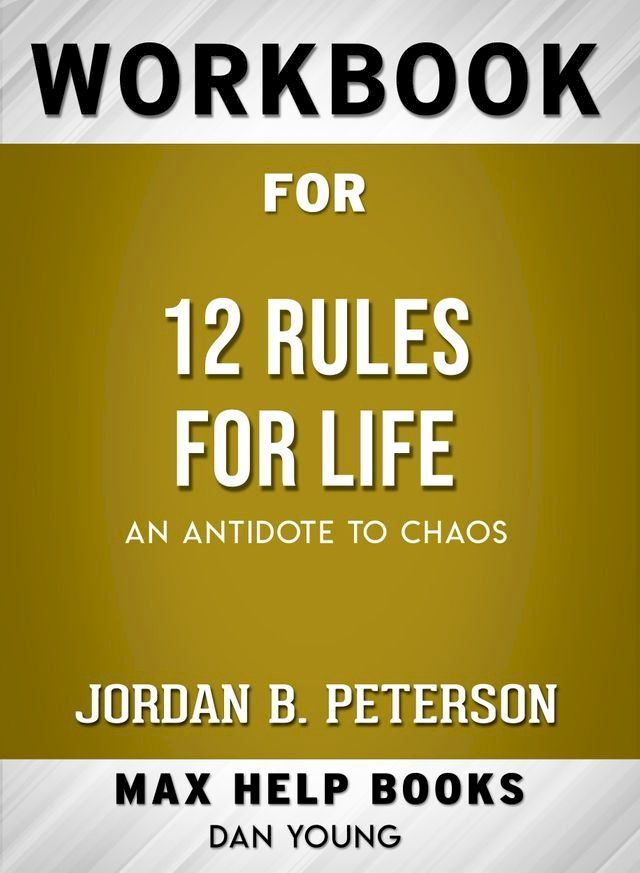  Workbook for 12 Rules for Life: An Antidote to Chaos (Max-Help Books)(Kobo/電子書)