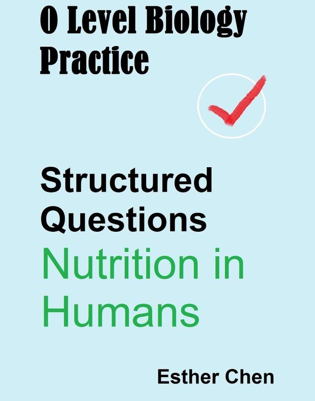  O Level Biology Practice For Structured Questions Nutrition In Humans(Kobo/電子書)